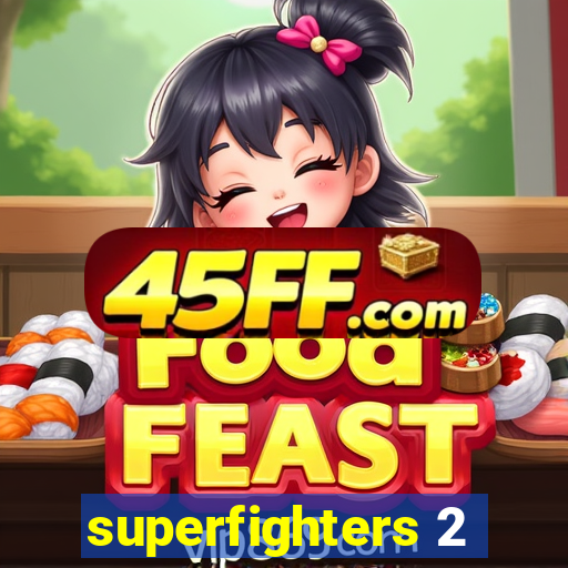 superfighters 2